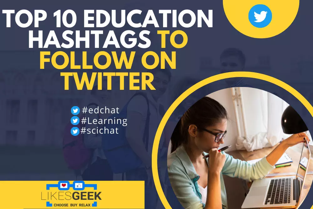 Top 10 Education Hashtags to Follow on Twitter: