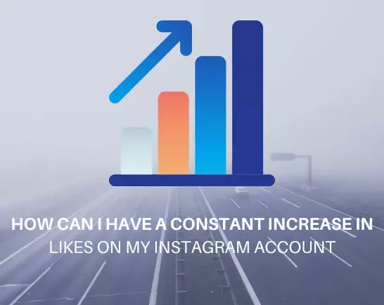How can I have a constant increase in likes on my Instagram account?