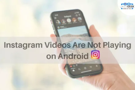 Instagram Videos Are Not Playing on Android