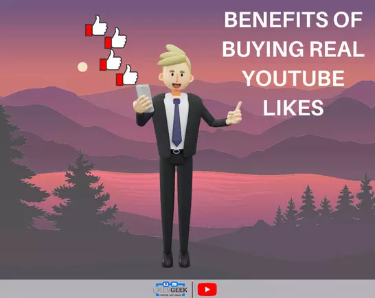 Benefits of buying real YouTube likes?