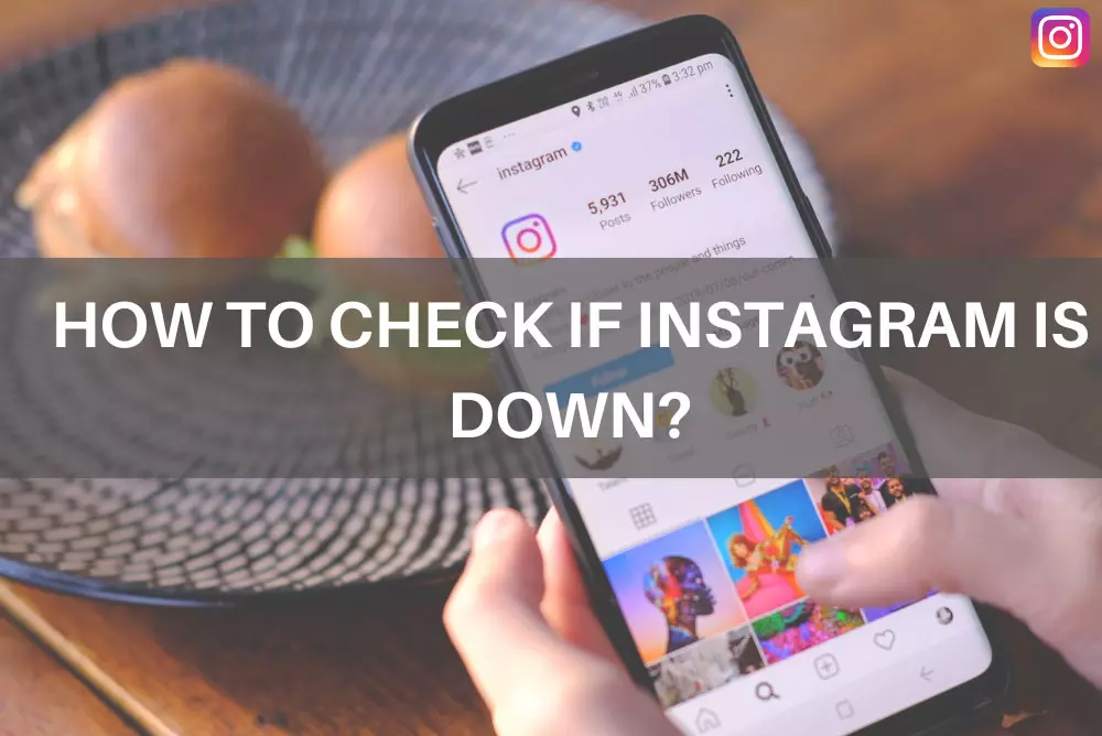How to Check if Instagram is Down?