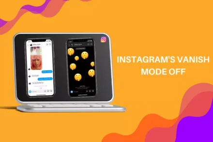 Instagram's Vanish Mode Off