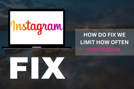 How Do Fix We Limit How Often Instagram