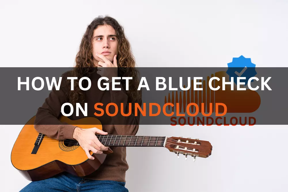 How to Get a Blue Check on Soundcloud?