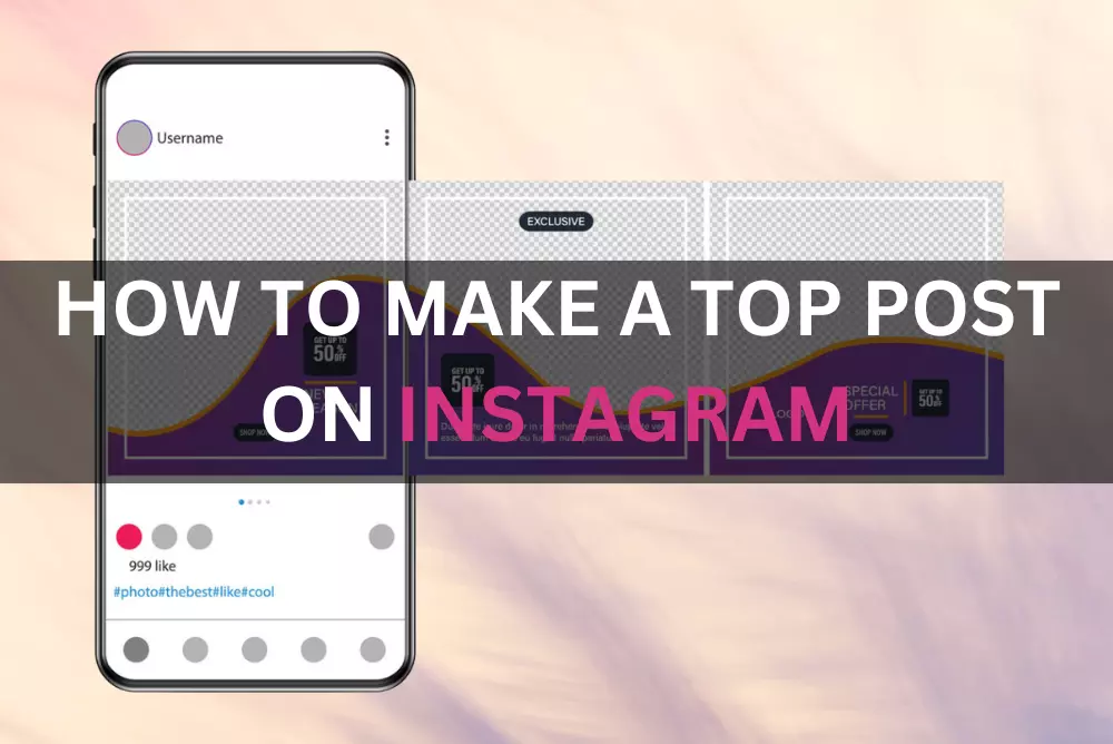 How to Make a Top Post on Instagram?