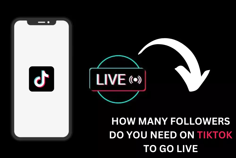 How Many Followers Do You Need on TikTok to Go Live?