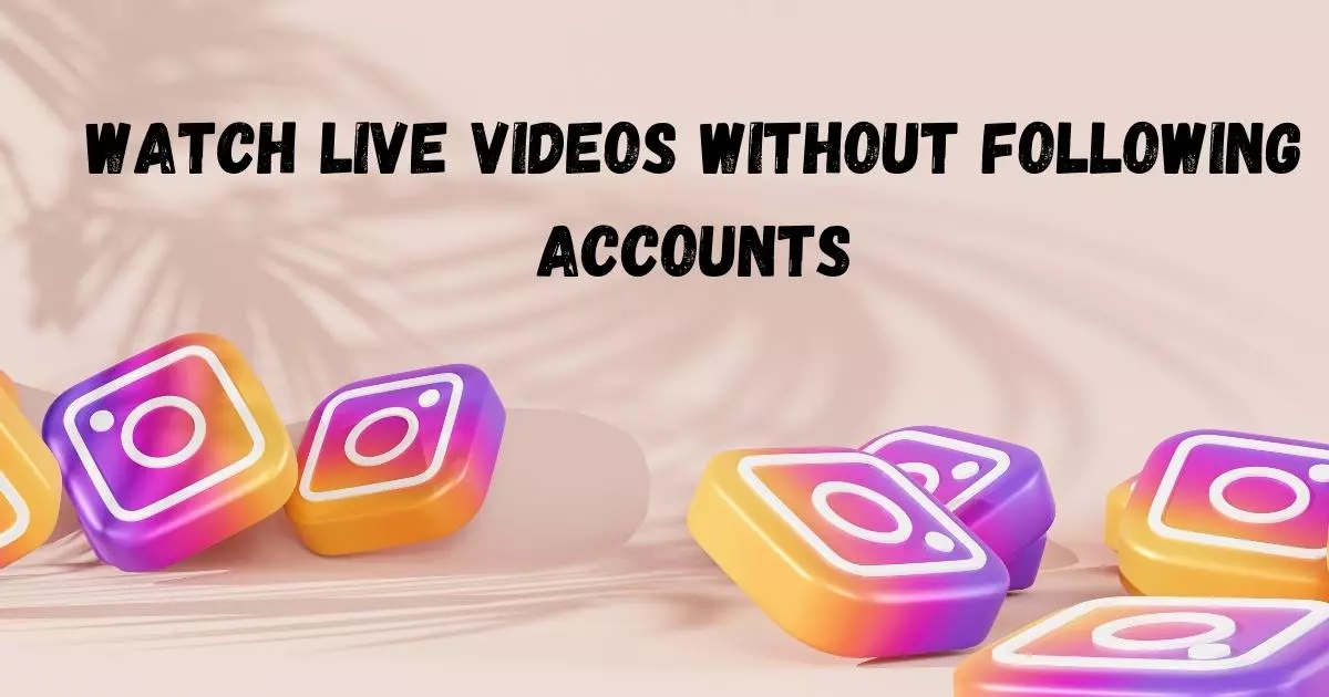 Find Live Videos on Instagram