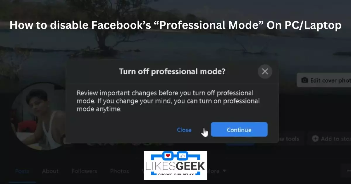 How to disable Facebook’s “Professional Mode” On PC or Laptop