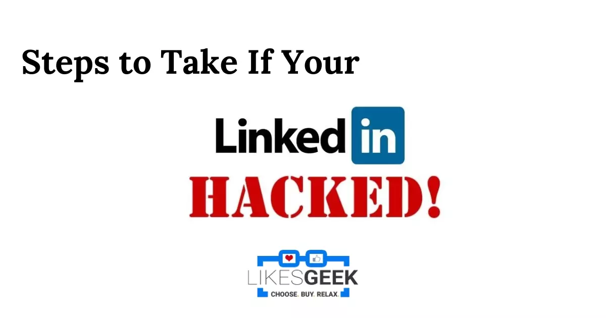 Steps to Take If Your Hacked Linkedin Account!