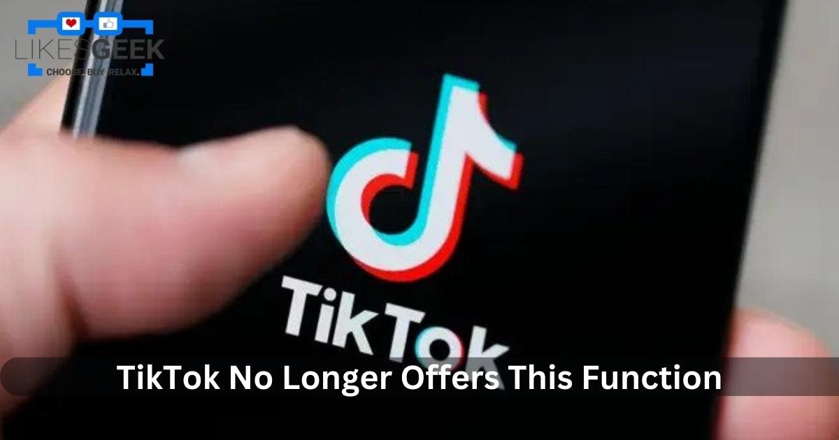 TikTok No Longer Offers This Function