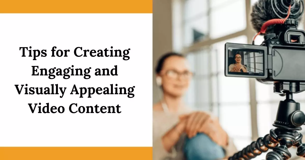 Tips For Creating Engaging Video Content