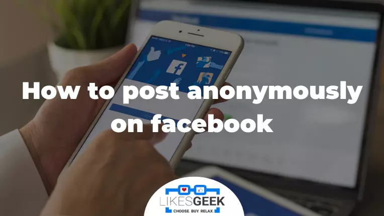 How to Post Anonymously on Facebook?