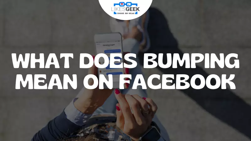 What Does Bumping Mean on Facebook?