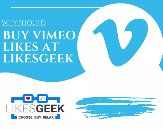 Why Should You Buy Vimeo Likes at LikesGeek?