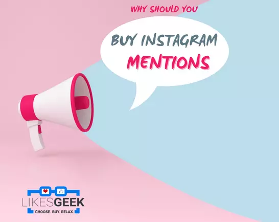 Why Should You Buy Instagram Mentions?
