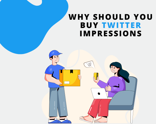 Why Should You Buy Twitter Impressions?
