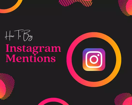 How To Buy Instagram Mentions?

