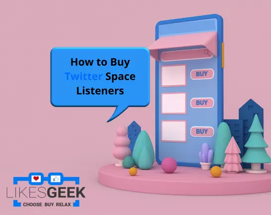 How to Buy Twitter Space Listeners?
