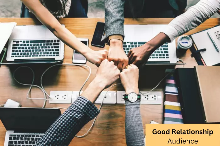 Build Up a Good Relationship With Your Audience