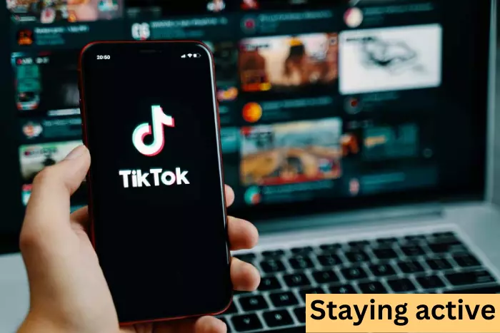 Staying active on TikTok