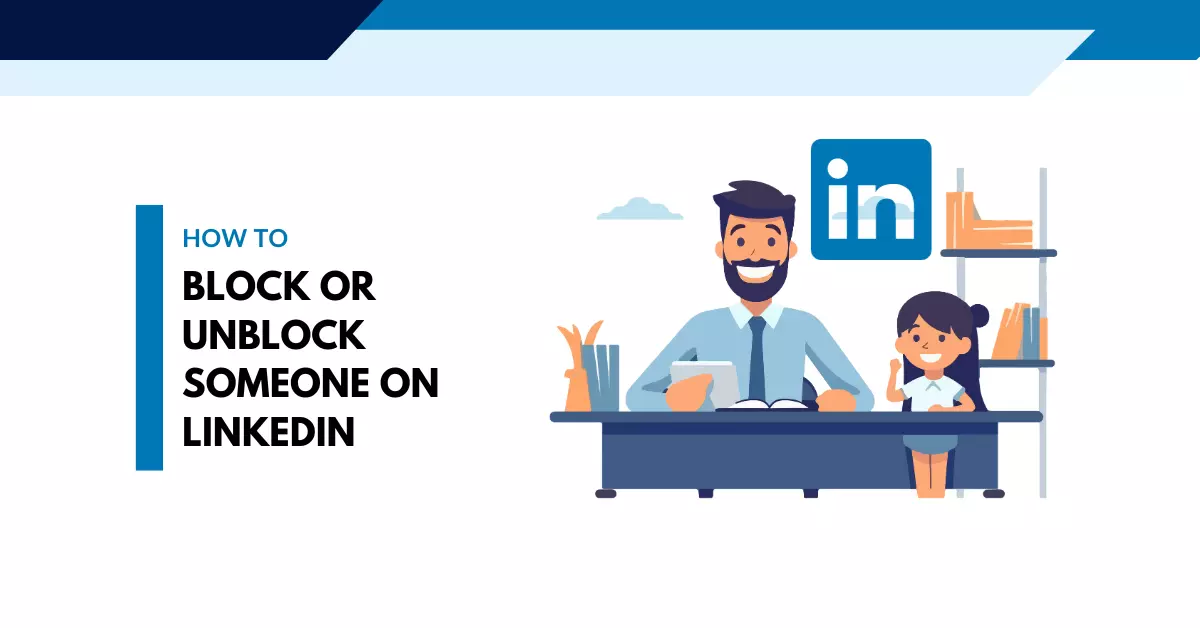 How to Block or Unblock Someone on LinkedIn – Extensive Guide