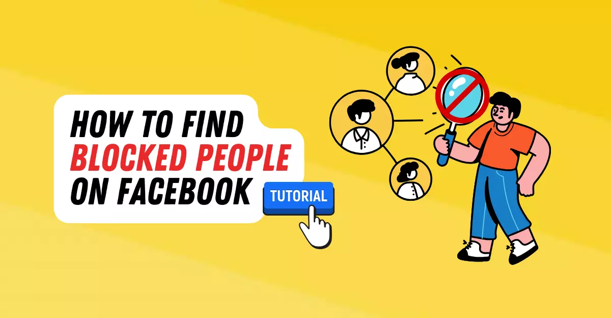 How to Find Blocked People on Facebook to Unblock?