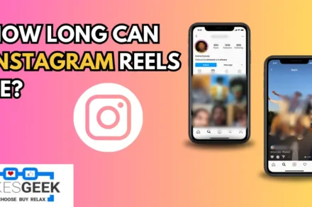 How Long Can Instagram Reels Be