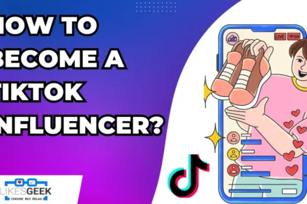 How to Become a TikTok Influencer