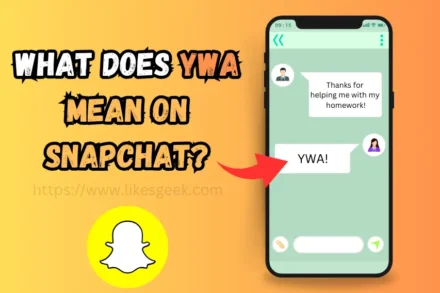 What Does YWA Mean on Snapchat