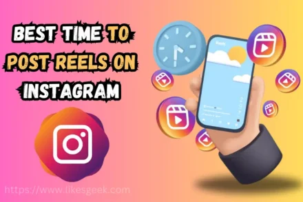 What is the Best Time to post reels on Instagram